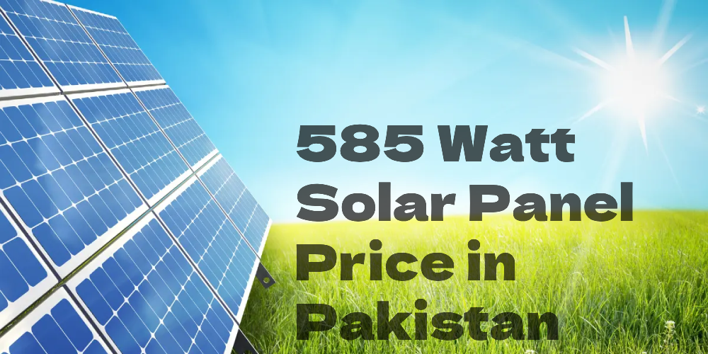 585 Watt Solar Panel Price in Pakistan